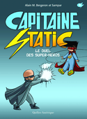 Capitaine Static, t. 08 : Le Duel des super-héros